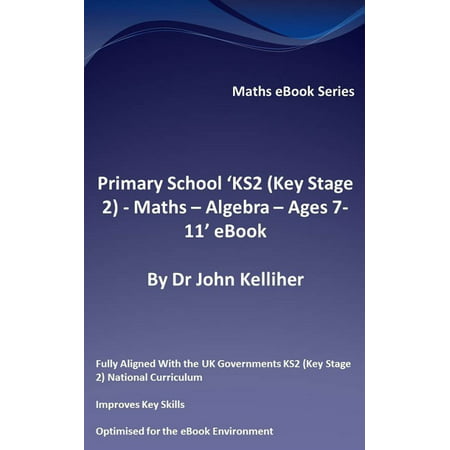 Primary School ‘KS2 (Key Stage 2) - Maths – Algebra - Ages 7-11’ eBook -