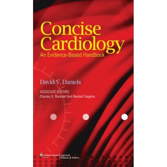 Pre-Owned Concise Cardiology: An Evidence-based Handbook (Paperback) 078178509X 9780781785099