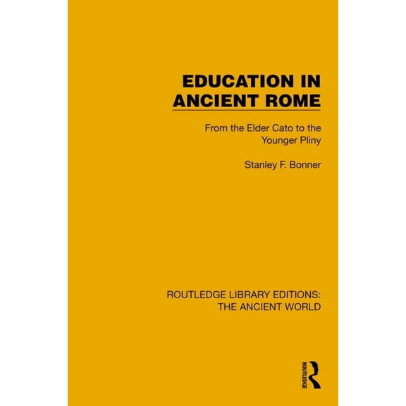 Routledge Library Editions: The Ancient Education in Ancient Rome: From the Elder Cato to the Younger Pliny, (Paperback)