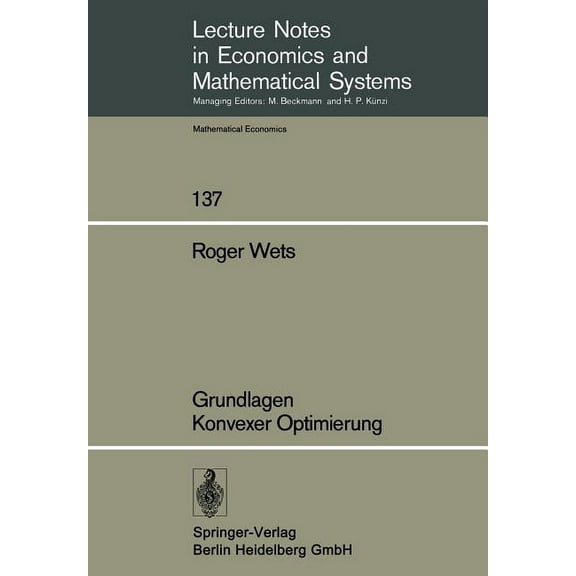 Lecture Notes in Economic and Mathematic Grundlagen Konvexer Optimierung, Book 137, (Paperback)