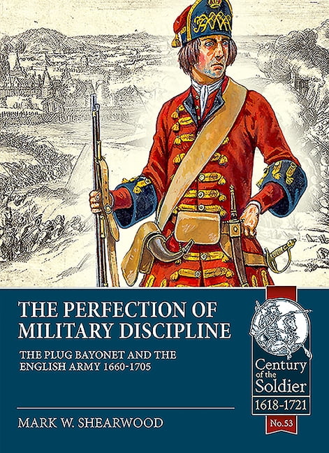 Century Of The Soldier: The Perfection Of Military Discipline ...