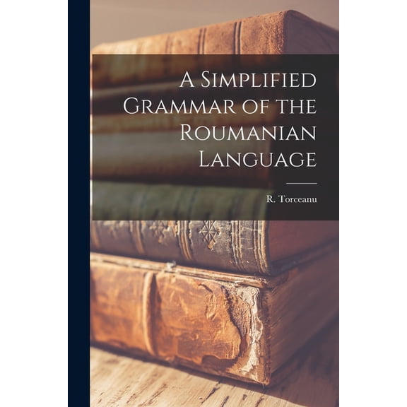 A Simplified Grammar of the Roumanian Language, (Paperback)