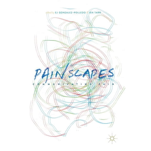 Painscapes: Communicating Pain, (Hardcover)