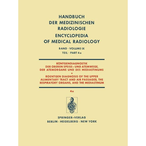 Handbuch Der Medizinischen Radiologie En Geschwülste Der Bronchien, Lungen Und Pleura (A), Book 9, (Paperback)
