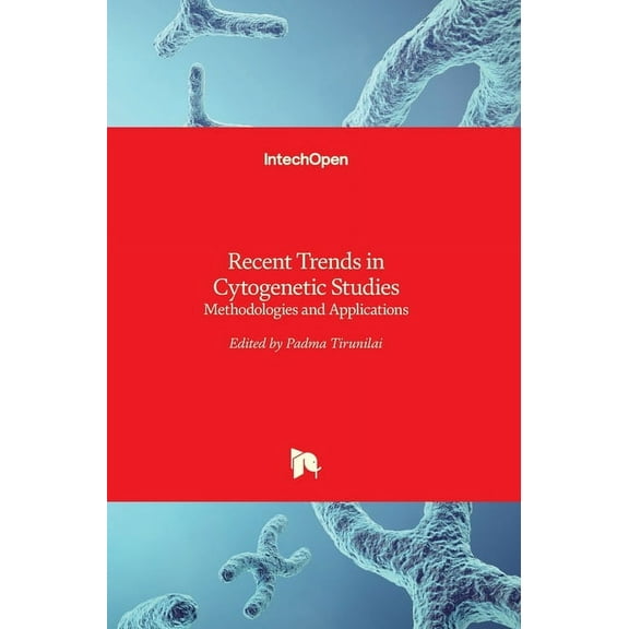 Recent Trends in Cytogenetic Studies: Methodologies and Applications (Hardcover)