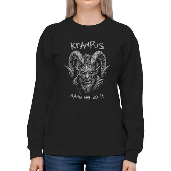 Krampus Made Me Do It Scary Christmas Tee Women's Sweatshirt