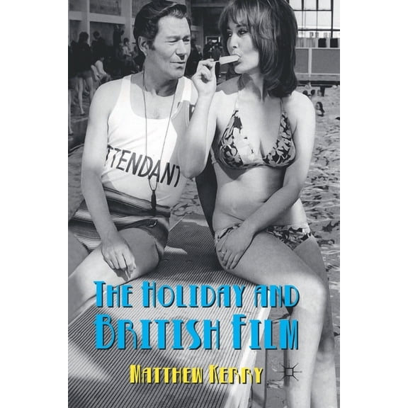 The Holiday and British Film, (Paperback)