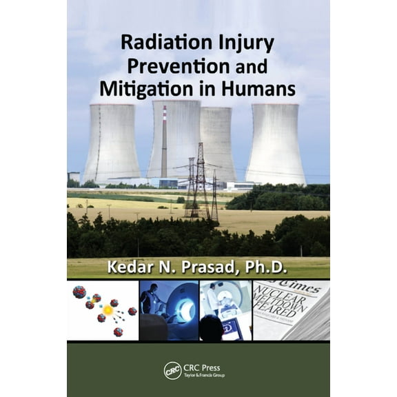 Radiation Injury Prevention and Mitigation in Humans, (Paperback)