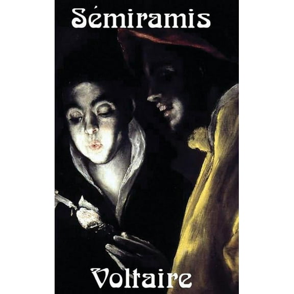 Semiramis: An Enlightenment Tragedy by Voltaire, (Hardcover)