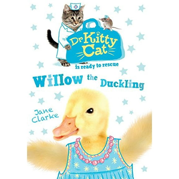 Pre-Owned Dr KittyCat Is Ready to Rescue : Willow the Duckling (Paperback) 9780192743350