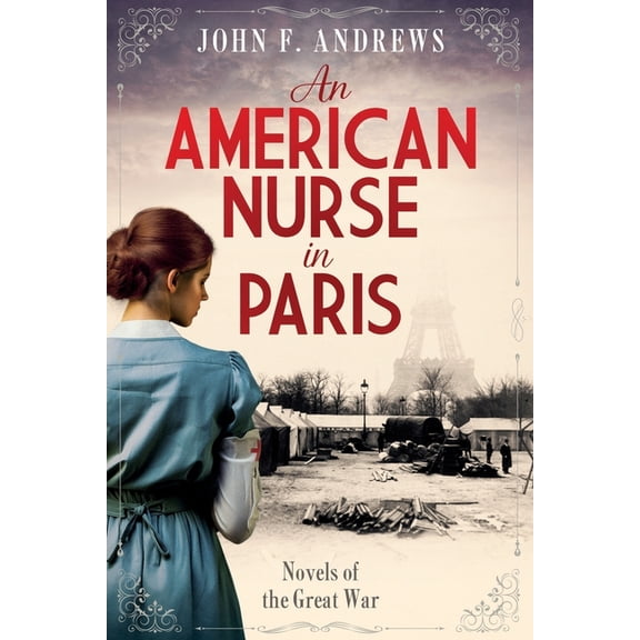 Novels of the Great War An American Nurse in Paris: Novels of the Great War, (Paperback)