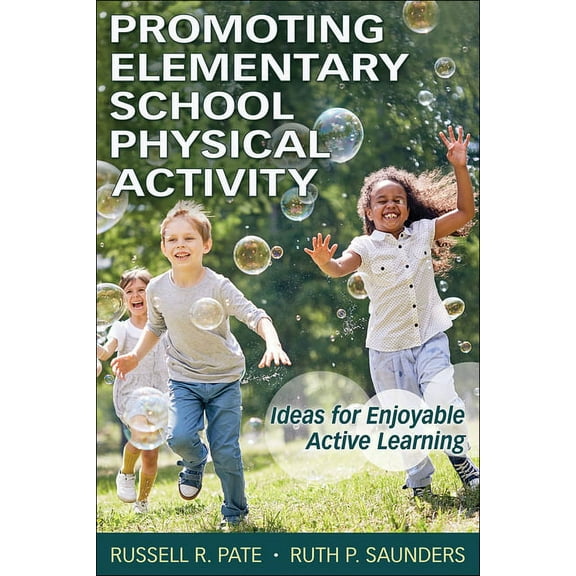 Promoting Elementary School Physical Activity: Ideas for Enjoyable Active Learning (Paperback)