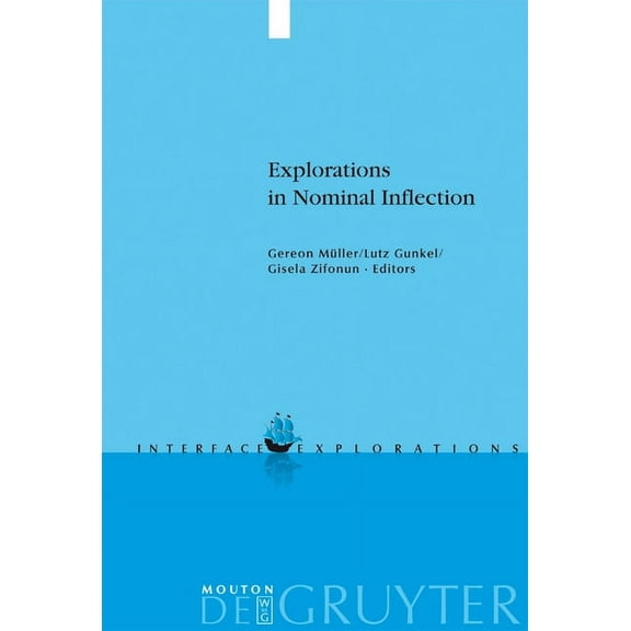 Interface Explorations [Ie] Explorations in Nominal Inflection, Book 10, (Hardcover)
