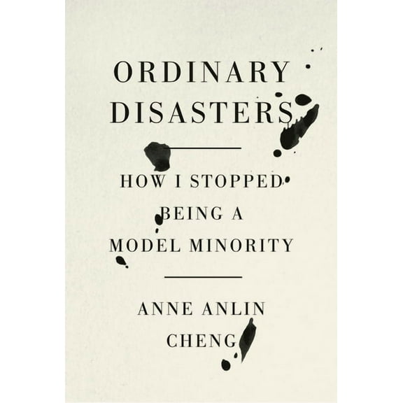 Ordinary Disasters: How I Stopped Being a Model Minority, (Hardcover)