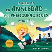 Libros Ilustrados Sobre Sintiendo Grande El libro de la ansiedad y las preocupaciones para niÃ±os: El poder de la calma se presenta en este libro ilustrado para n, (Paperback)