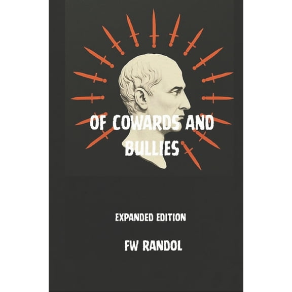 Of Cowards and Bullies: Expanded Edition, (Paperback)