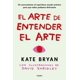 thumbnail image 1 of El arte de entender el arte, de Bryan Kate, Grijalbo, 2026, 1 of 2
