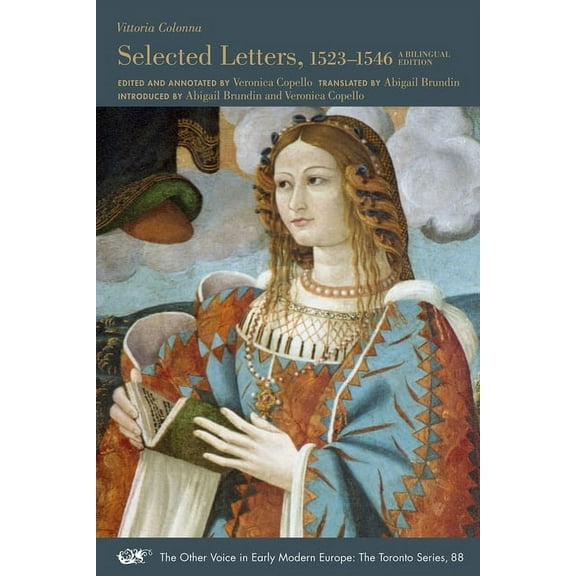 The Other Voice in Early Modern Europe: The Toronto Series: Selected Letters, 1523-1546 : A Bilingual Edition (Series #88) (Paperback)
