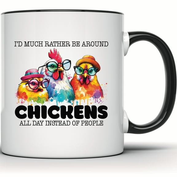 Funny Chicken Lover Mug - I'd Rather Be Around Chickens - Crazy Chicken Lady Gift - Farm Animal Mug - Chickens All Day Coffee Cup - 11 Ounce Black Rim Handle Novelty Coffee Cup - WMUG1036-BLK