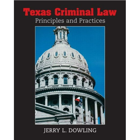 Pre-Owned Texas Criminal Law: Principles and Practices (Paperback) by Jerry L Dowling