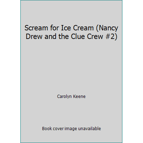 Pre-Owned Scream for Ice Cream (Nancy Drew and the Clue Crew #2) (Paperback) 0545000912 9780545000918