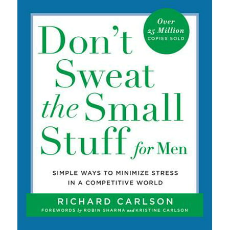 Don't Sweat the Small Stuff for Men : Simple Ways to Minimize Stress in a Competitive (The Best Way To Advertise A Small Business)