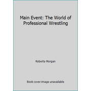 Angle View: Main Event: The World of Professional Wrestling [Paperback - Used]