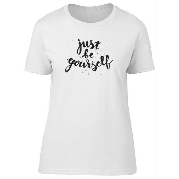 Just Be Yourself Caption T-Shirt Women -Image by Shutterstock, Female Large