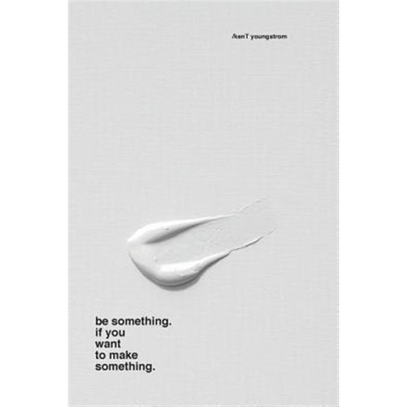 Pre-Owned be something. if you want to make something. Paperback