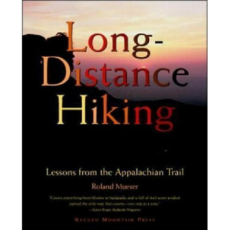 Long-Distance Hiking: Lessons from the Appalachian