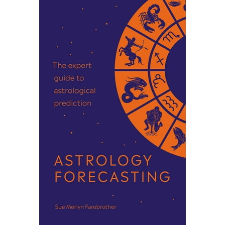 Astrology Forecasting : The expert guide to astrological prediction (Paperback)