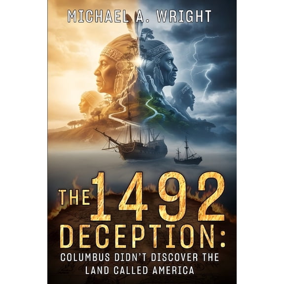 The 1492 Deception: Columbus Didn't Discover the Land Called America, (Paperback)