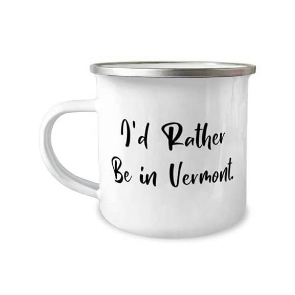 New Vermont 12oz Camper Mug, I'd Rather Be in Vermont, Present For, Cute Gifts From