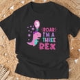 thumbnail image 3 of Roar Im A Three Rex Birthday Girl Dinosaur Lover 3 Year Old TShirt, 3 of 6