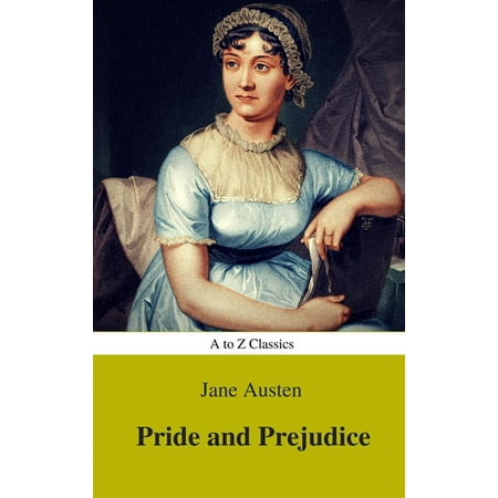 Pride and Prejudice (Best Navigation, Active TOC) (A to Z Classics) -