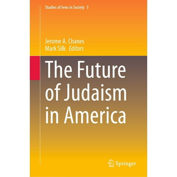 Studies of Jews in Society The Future of Judaism in America, Book 5, (Hardcover)