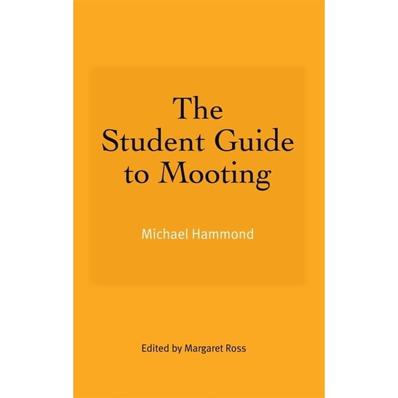 The Student Guide to Mooting, (Paperback)