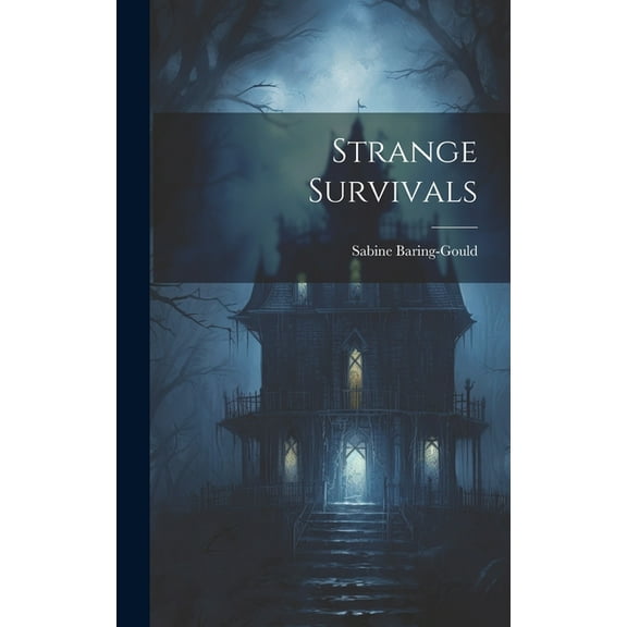 Strange Survivals, (Hardcover)