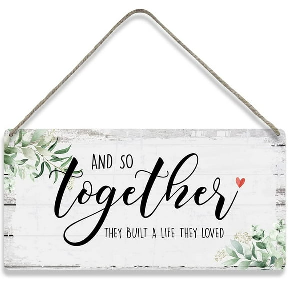 And So Together They Built a Life They Loved Home Wall Decor Wooden Signs Rustic Hanging Wall Plaque Sign Wedding Present 10x5 Inch