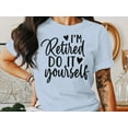 thumbnail image 3 of I'm Retired Do It Yourself T-Shirt, Funny Grandpa Shirt, Gift For Grandpa, Fathers Day Shirt, Funny Shirt For Grandpa, Funny Gift For Dad, 3 of 10