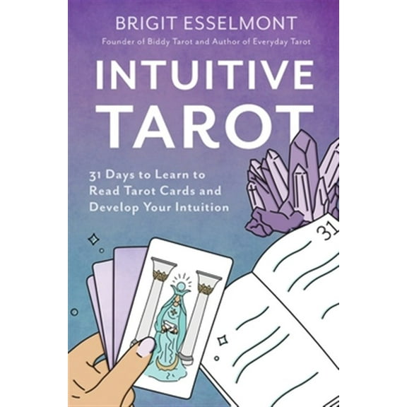 Pre-Owned Intuitive Tarot: 31 Days to Learn to Read Tarot Cards and Develop Your Intuition (Paperback) 0648696774 9780648696773