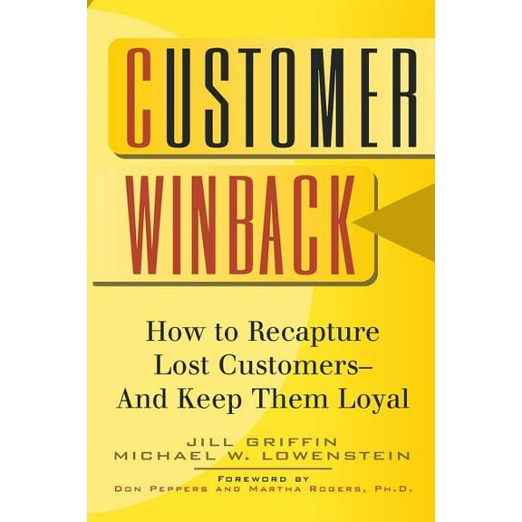 Jossey-Bass Business & Management: Customer Winback: How to Recapture Lost Customers--And Keep Them Loyal (Paperback)