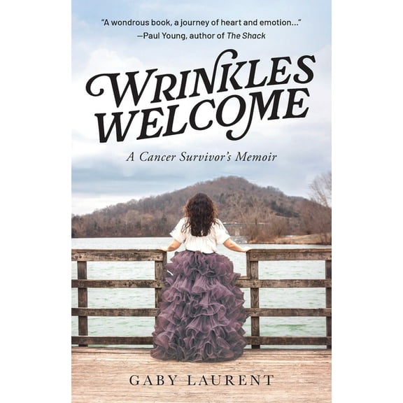 Wrinkles Welcome: A Cancer Survivor's Memoir, (Paperback)