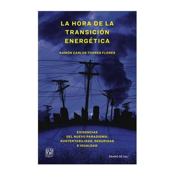 La hora de la transición energética Grano de Sal 9786079946531