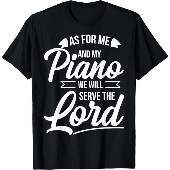 Christian Piano Player Design Serve The Lord Pianist Gift T-Shirt