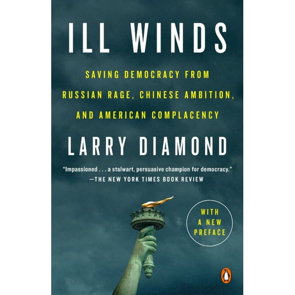Ill Winds: Saving Democracy from Russian Rage, Chinese Ambition, and American Complacency, (Paperback)