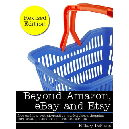 Beyond Amazon, eBay and Etsy: free and low cost alternative marketplaces, shopping cart solutions and e-commerce storefronts -