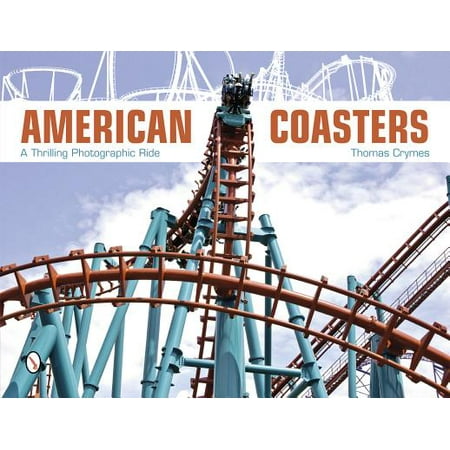 American coasters : a thrilling photographic ride - hardcover: