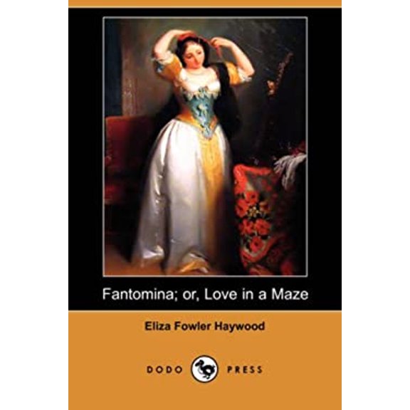 Pre-Owned Fantomina; Or, Love in a Maze (Dodo Press) (Paperback) 1409923495 9781409923497