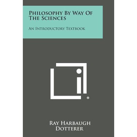 Philosophy by Way of the Sciences: An Introductory Textbook Paperback